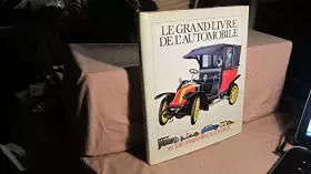 Couverture du produit · Le grand livre de l'automobile (100 ans d'histoire illustrée 1886-1986)