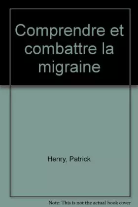 Couverture du produit · COMPRENDRE ET COMBATTRE LA MIGRAINE