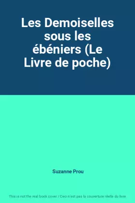 Couverture du produit · Les Demoiselles sous les ébéniers (Le Livre de poche)