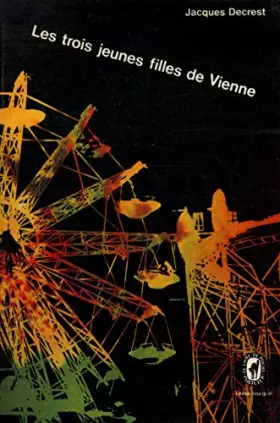 Couverture du produit · Les trois jeunes filles de Vienne / Decrest, Jacques / Réf: 35478