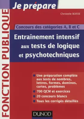 Couverture du produit · Entrainement intensif aux tests de logique et psychotechniques - Concours des catégories A, B et C: Concours des catégories A,