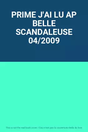 Couverture du produit · PRIME J'AI LU AP BELLE SCANDALEUSE 04/2009