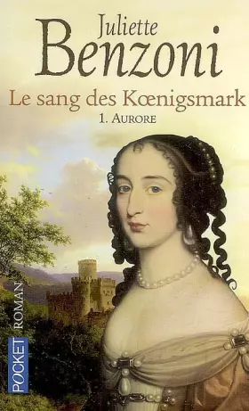 Couverture du produit · Le sang des Koenigsmark, Tome 1 : Aurore