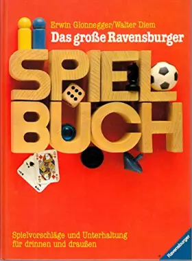 Couverture du produit · Das grosse Ravensburger Spielbuch: Spielvorschläge und Unterhaltung für drinnen und draussen