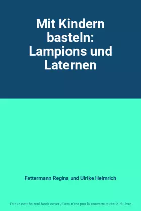 Couverture du produit · Mit Kindern basteln: Lampions und Laternen