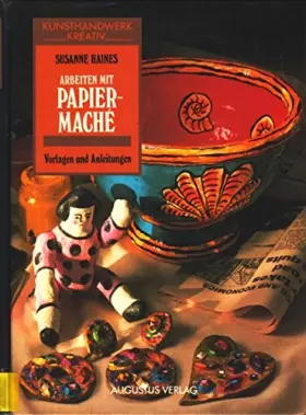 Couverture du produit · Arbeiten mit Papiermaché. Vorlagen und Anleitungen