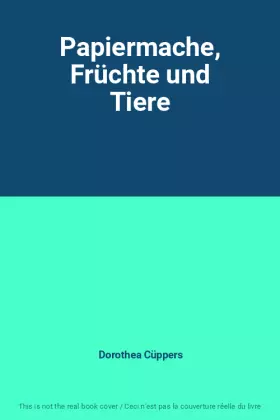 Couverture du produit · Papiermache, Früchte und Tiere
