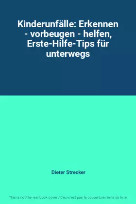 Couverture du produit · Kinderunfälle: Erkennen - vorbeugen - helfen, Erste-Hilfe-Tips für unterwegs