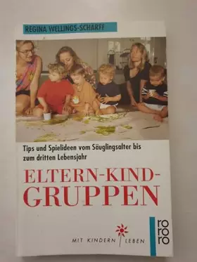 Couverture du produit · Eltern-Kind-Gruppen: Tips und Spielideen vom Säuglingsalter bis zum dritten Lebensjahr