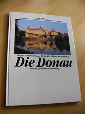 Couverture du produit · Die Donau: Von der Quelle bis zur Mündung (Eine Bildreise)