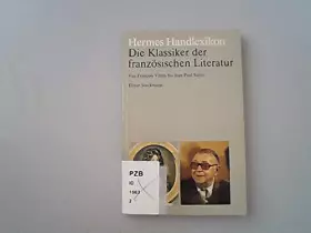 Couverture du produit · Hermes Handlexikon. Die Klassiker der französischen Literatur. Von Francois Villon bis Jean- Paul Sartre.