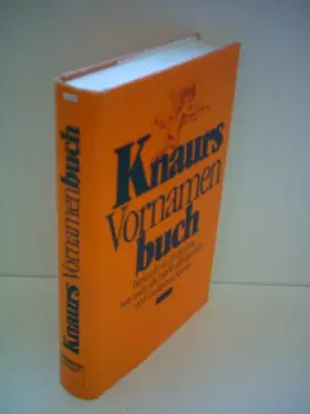 Couverture du produit · Knaurs Vornamenbuch. Herkunft und Bedeutung von mehr als 10.000 altbekannten und modernen Namen