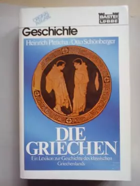 Couverture du produit · Die Griechen: Ein Lexikon zur Geschichte des klassischen Griechenlands (Geschichte. Bastei Lübbe Taschenbücher)