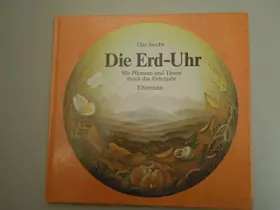 Couverture du produit · Die Erd-Uhr: Mit Pflanzen und Tieren durch das Erdenjahr