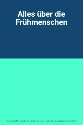 Couverture du produit · Alles über die Frühmenschen