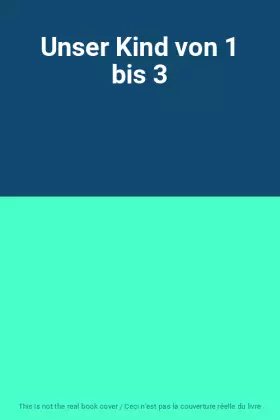 Couverture du produit · Unser Kind von 1 bis 3