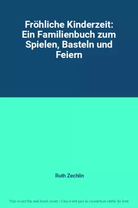 Couverture du produit · Fröhliche Kinderzeit: Ein Familienbuch zum Spielen, Basteln und Feiern