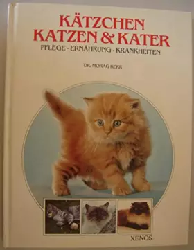 Couverture du produit · Kätzchen, Katzen und Kater: Pflege, Ernährung, Krankheiten