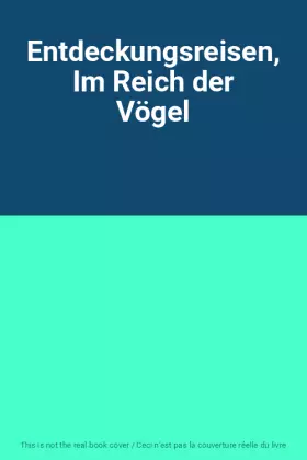 Couverture du produit · Entdeckungsreisen, Im Reich der Vögel