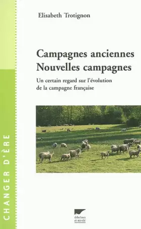 Couverture du produit · Campagnes anciennes Nouvelles campagnes: Un certain regard sur l'évolution de la campagne française