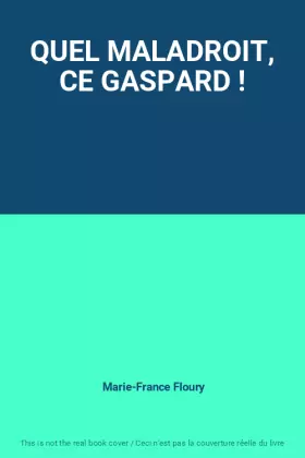 Couverture du produit · QUEL MALADROIT, CE GASPARD !