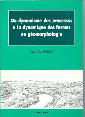 Couverture du produit · Du dynamisme des processus à la dynamique des formes en géomorphologie