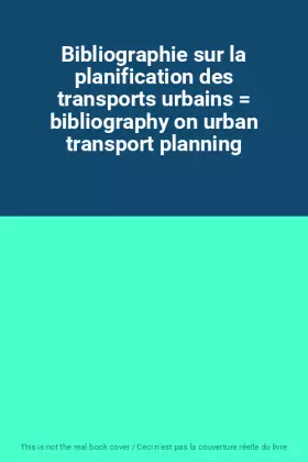 Couverture du produit · Bibliographie sur la planification des transports urbains  bibliography on urban transport planning