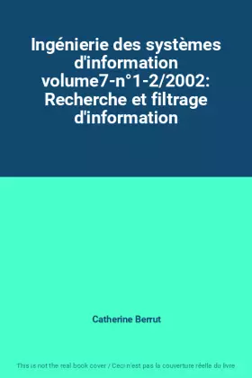Couverture du produit · Ingénierie des systèmes d'information volume7-n°1-2/2002: Recherche et filtrage d'information