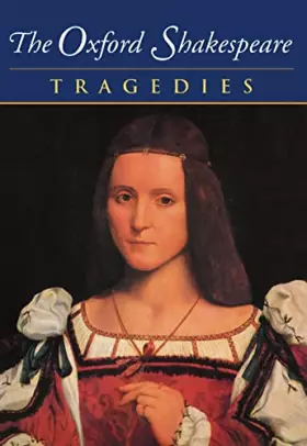 Couverture du produit · The Complete Oxford Shakespeare: Volume III: Tragedies (The ^AOxford Shakespeare)