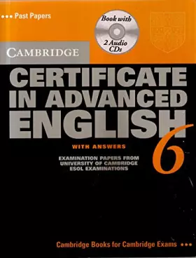 Couverture du produit · Cambridge Certificate in Advanced English 6 Self Study Pack: Examination Papers from the University of Cambridge ESOL Examinati