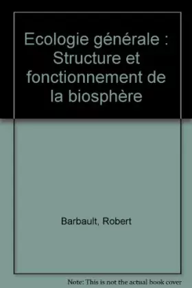 Couverture du produit · Ecologie générale : Structure et fonctionnement de la biosphère