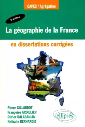 Couverture du produit · La Géographie de la France en dissertations corrigées