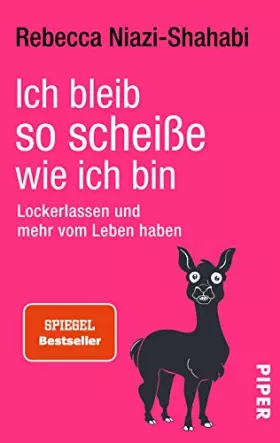 Couverture du produit · Ich bleib so scheiße, wie ich bin: Lockerlassen und mehr vom Leben haben