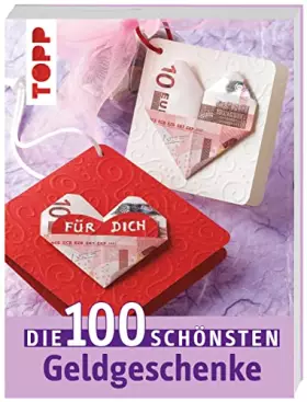 Couverture du produit · Die 100 schönsten Geldgeschenke: Ideen für jede Gelegenheit
