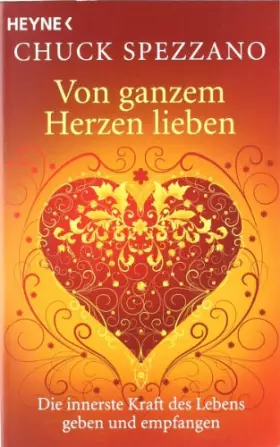 Couverture du produit · Von ganzem Herzen lieben: Die innerste Kraft des Lebens geben und empfangen
