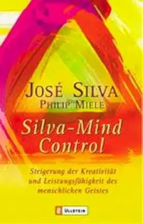 Couverture du produit · Silva Mind Control: Die universelle Methode zur Steigerung der Kreativität und Leistungsfähigkeit des menschlichen Geistes | Di