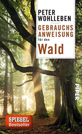 Couverture du produit · Gebrauchsanweisung für den Wald: Ein besonderer Naturführer zu den Bäumen und Tieren unserer Wälder