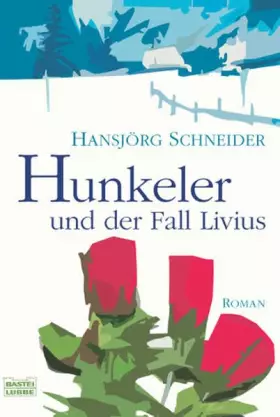 Couverture du produit · Hunkeler und der Fall Livius: Roman (Allgemeine Reihe. Bastei Lübbe Taschenbücher)