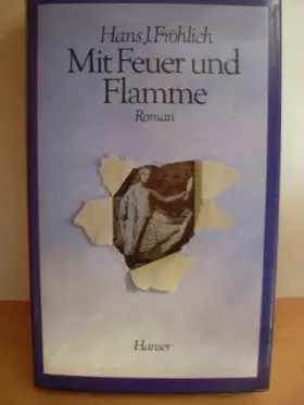 Couverture du produit · Mit Feuer und Flamme: Roman