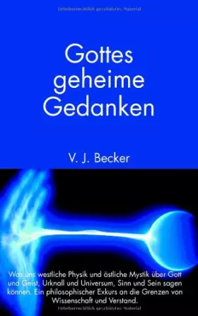 Couverture du produit · Gottes geheime Gedanken. Was uns westliche Physik und östliche Mystik über Gott und Geist, Urknall und Universum, Sinn und Sein