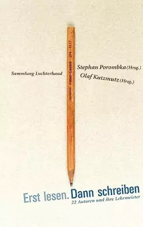 Couverture du produit · Erst lesen. Dann schreiben: 22 Autoren und ihre Lehrmeister -