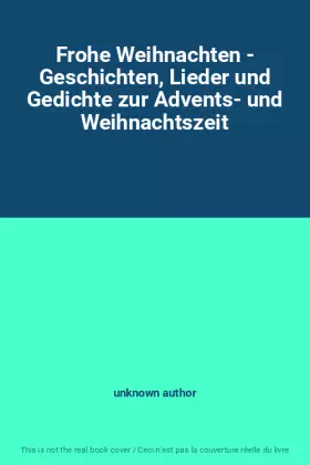 Couverture du produit · Frohe Weihnachten - Geschichten, Lieder und Gedichte zur Advents- und Weihnachtszeit