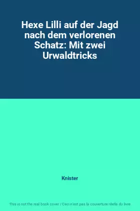 Couverture du produit · Hexe Lilli auf der Jagd nach dem verlorenen Schatz: Mit zwei Urwaldtricks