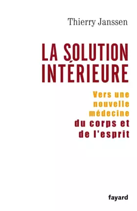Couverture du produit · La Solution intérieure : Vers une nouvelle médecine du corps et de l'esprit