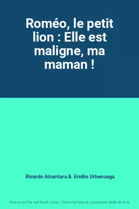 Couverture du produit · Roméo, le petit lion : Elle est maligne, ma maman !
