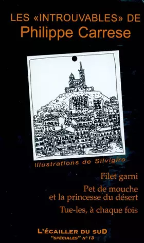 Couverture du produit · Les introuvables de Philippe Carrese : Filet garni  Pet de mouche et la princesse du désert  Tue-les, à chaque fois