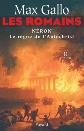 Couverture du produit · Les Romains, Tome 2 : Néron : Le Règne de l'Antéchrist