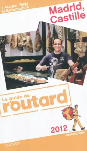 Couverture du produit · Guide du Routard Madrid, Castille (+ Aragon et Estrémadure) 2012
