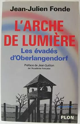 Couverture du produit · L'arche de lumiere : les evades d'oberlangendorf