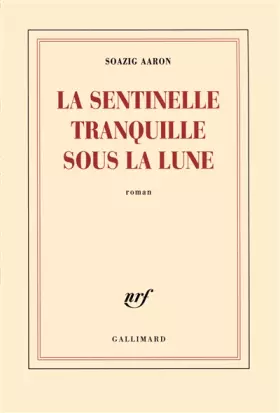 Couverture du produit · La sentinelle tranquille sous la lune
